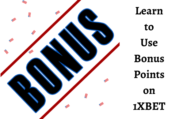 WOULD YOU LIKE TO LEARN HOW TO USE BONUS POINTS ON 1XBET?